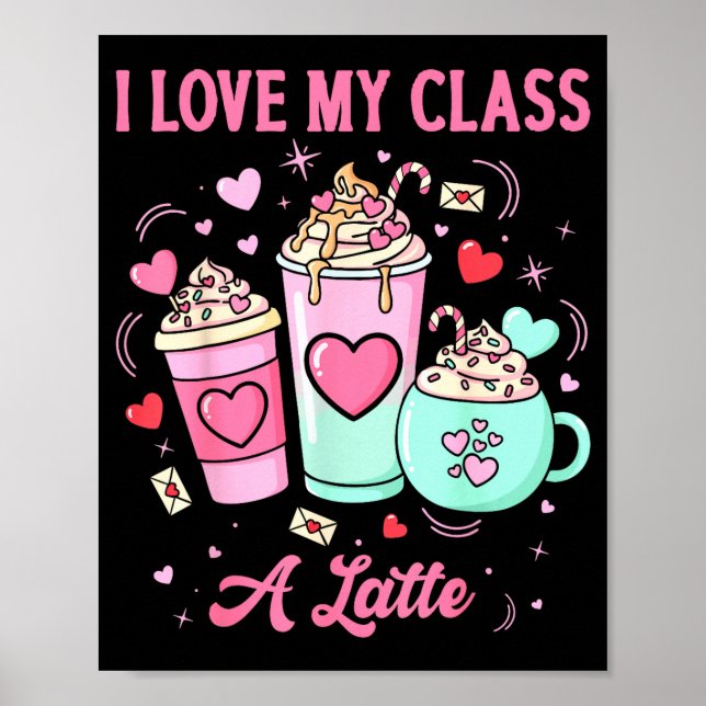 Affiche Teachers Valentine I Love My Cl A Latte Coffee Sch (Devant)