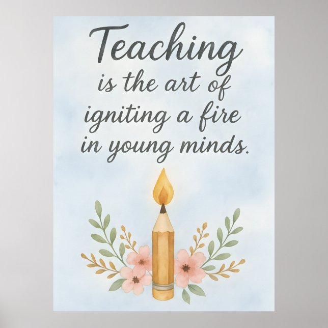 Affiche Teaching is the art of igniting  (Devant)