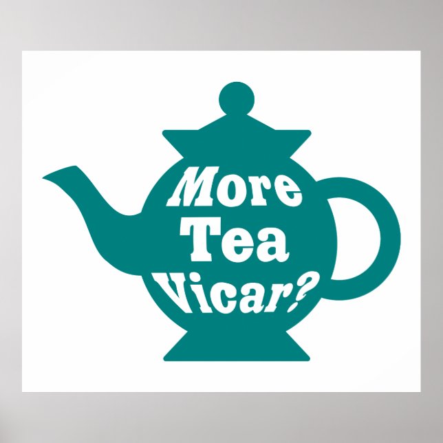 Affiche Teapot - Plus de thé Vicar ? - Turquoise et blanc (Devant)