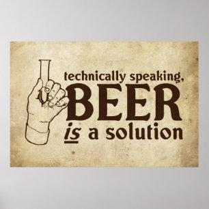 Affiche Techniquement parlant, la bière est une solution