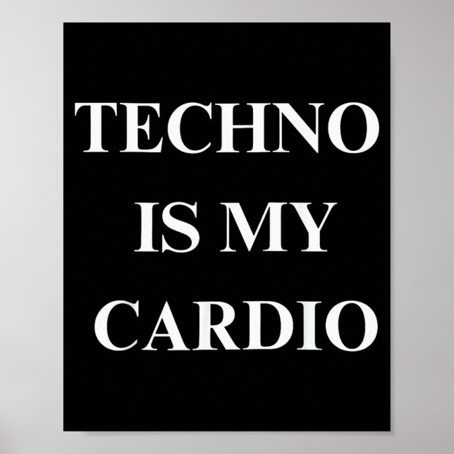 Affiche Techno Is My Cardio Funny Music Rave Quote  (Devant)
