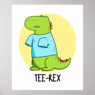 Affiche Tee Rex Funny TShirt TRex Dinosaur Pun