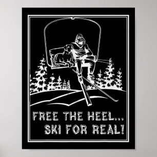 Affiche Télémark Ski Shirt Free The Heel Ski For Real