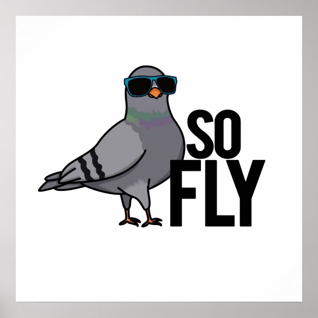 Affiche Tellement Fly Drôle Cool Pigeon Pun (Devant)