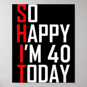 Affiche Tellement heureux d'avoir quarante ans gag 40 ans