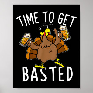 Affiche Temps To Get Basted Funny Beer Thanksgiving Turkey