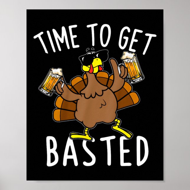 Affiche Temps To Get Basted Funny Beer Thanksgiving Turkey (Devant)