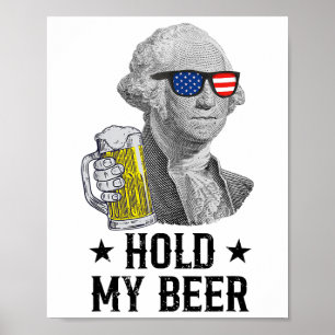 Affiche Tenez ma bière George Washington Patriot Funny 4e