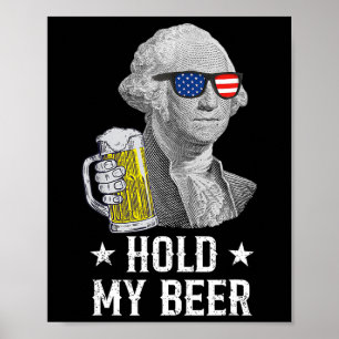 Affiche Tenez ma bière George Washington Patriot Funny 4e 