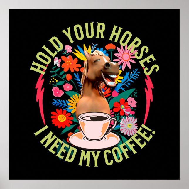 Affiche Tenez vos chevaux - J'ai besoin de mon café ! Drôl (Devant)