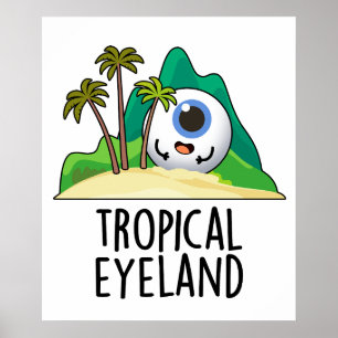 Affiche Terre des yeux tropicaux Pun de l'île Funny