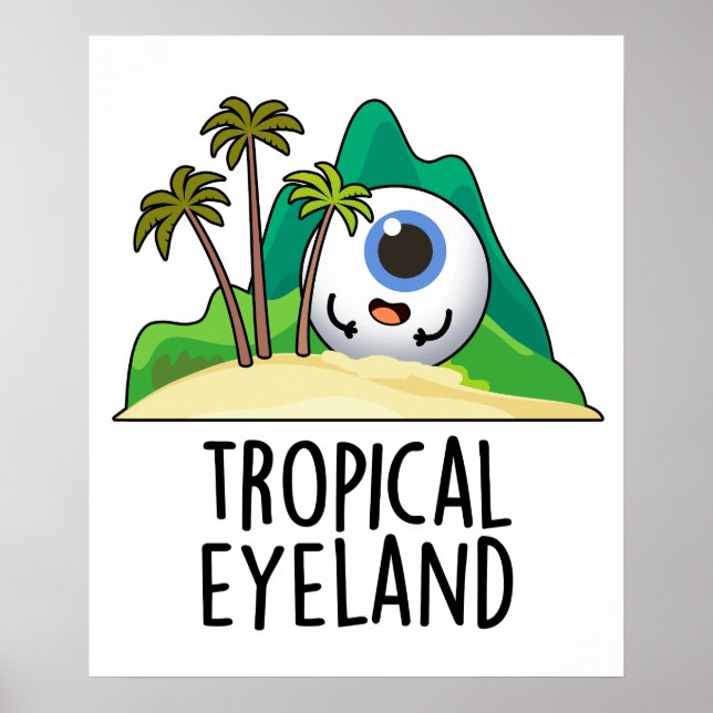 Affiche Terre des yeux tropicaux Pun de l'île Funny (Devant)