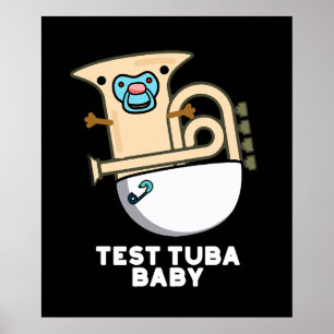 Affiche Test Tuba Baby Funny Science Tuba Pun Dark BG