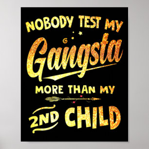 Affiche Testez My Gangsta More than My 2nd Child Mother's 