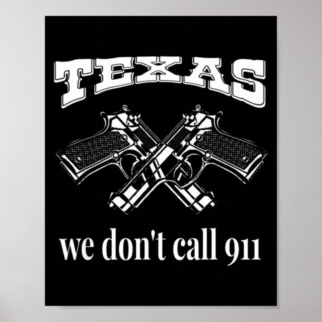 Affiche Texas We Don't Call 911 Guns And Bullets 2nd Amend (Devant)