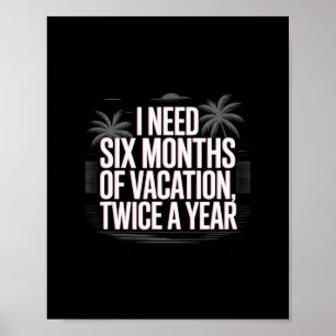 Affiche Texte humoristique drôle J'ai besoin de six mois d
