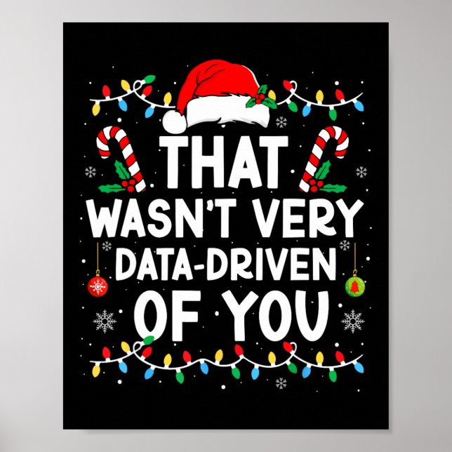 Affiche That Wasn't Very Data Driven Of You Funny Humor Ch (Devant)