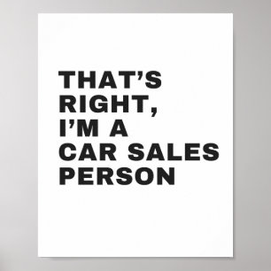 Affiche THAT's RIGHT, I AM A CAR SALESPERSON