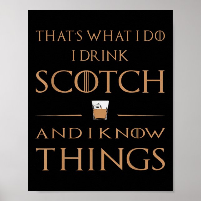 Affiche That's What I Do I Drink Scotch And I Know Things  (Devant)