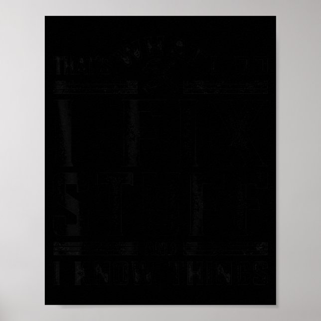 Affiche That's what i do i fix stuff i know things Design (Devant)