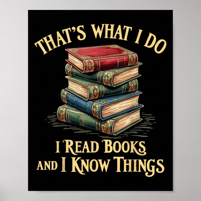 Affiche That's What I Do I Read Books And I Know Things Re (Devant)