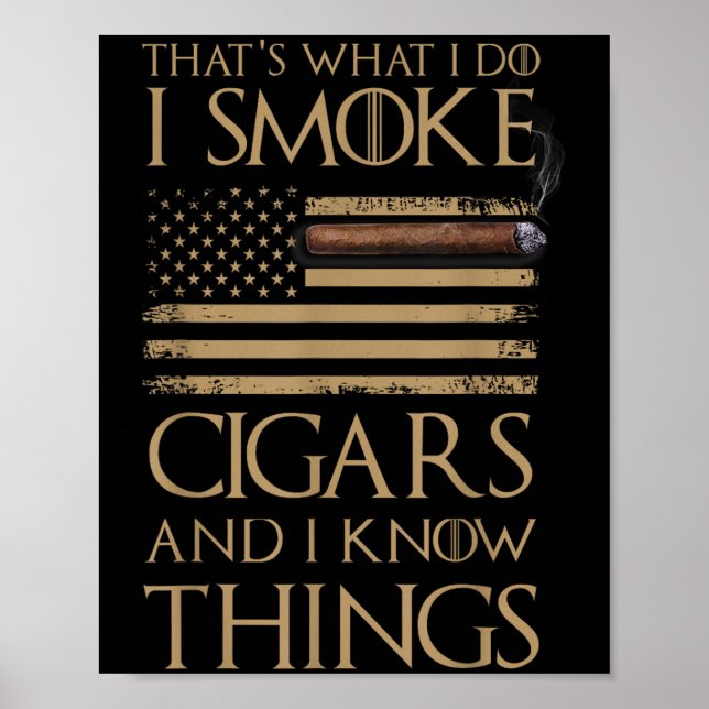 Affiche That's What I Do I Smoke Cigars And I Know Things  (Devant)
