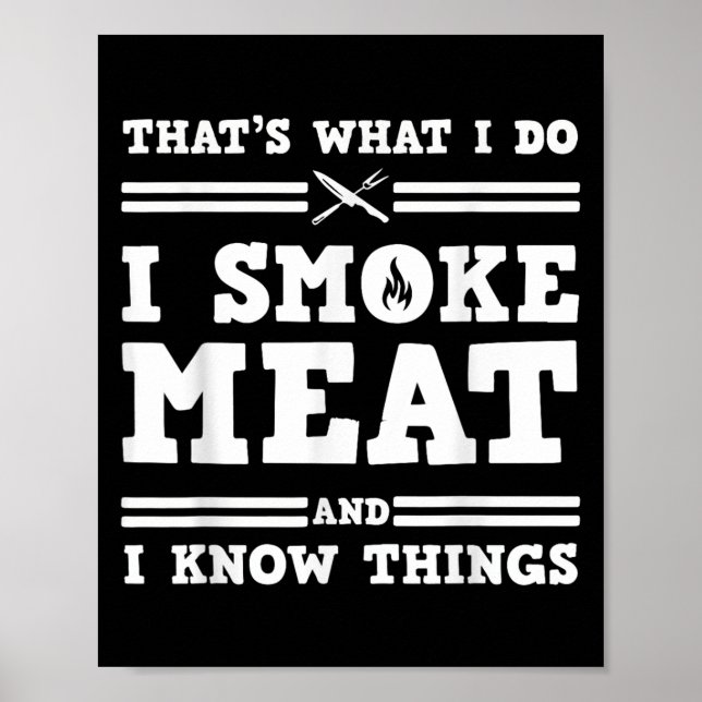 Affiche That's What I Do I Smoke Meat And I Know Things  (Devant)