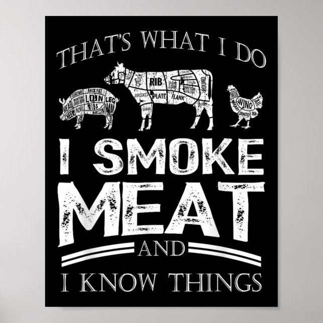 Affiche That's What I Do I Smoke Meat I Know Things Funny  (Devant)