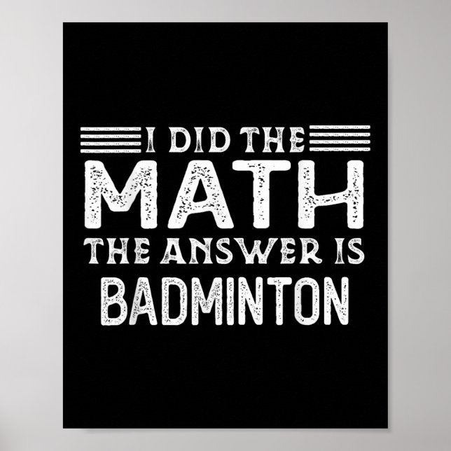 Affiche The Answer Is Badminton Funny Math Teacher Student (Devant)