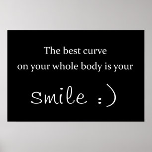 Affiche the best curve on your whole body is your smile
