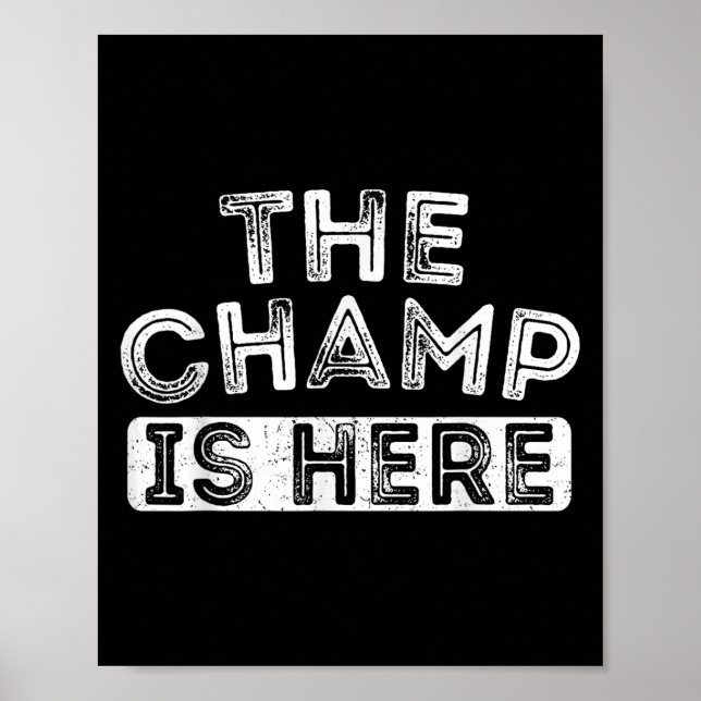 Affiche The Champ Is Here Srt Motivational Funny Martial A (Devant)