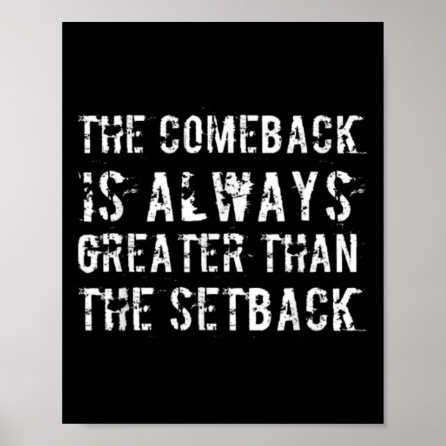 Affiche The Comeback Is Greater Than The Setback  (Devant)