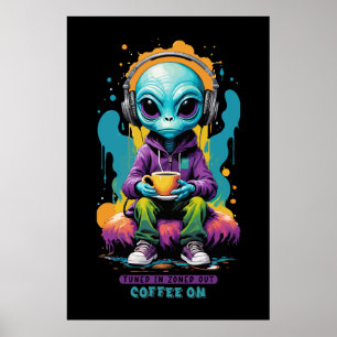 Affiche Thé dans Zoned out Café On Belle Art Alien