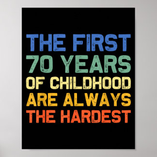 Affiche The first 70 years childhood hardest old 70th