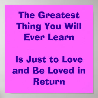 Affiche The Greatest Thing You Will Ever Learn Is Just t..
