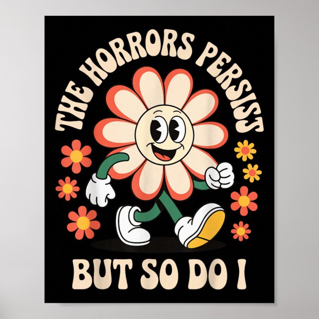 Affiche The Horrors Persist But So Do I  (Devant)