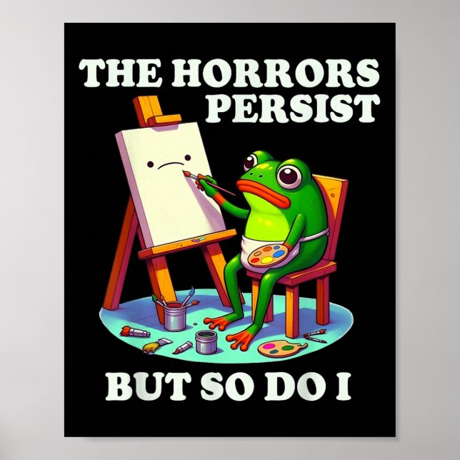 Affiche The Horrors Persist But So Do I Frog  (Devant)