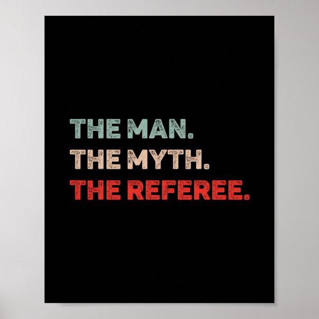Affiche The Man The Myth The Referee Funny Referee Dad Ref (Devant)