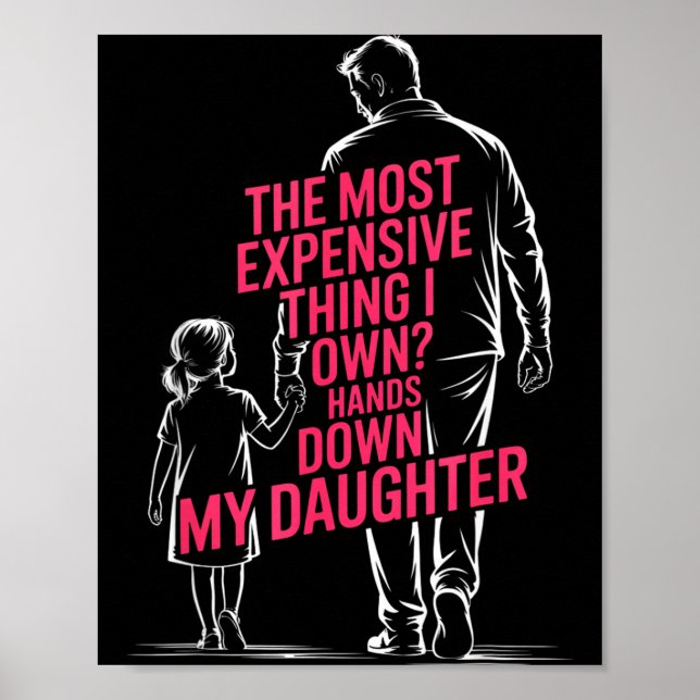Affiche The Most Expensive Thing I Own_ Hands Down My Daug (Devant)
