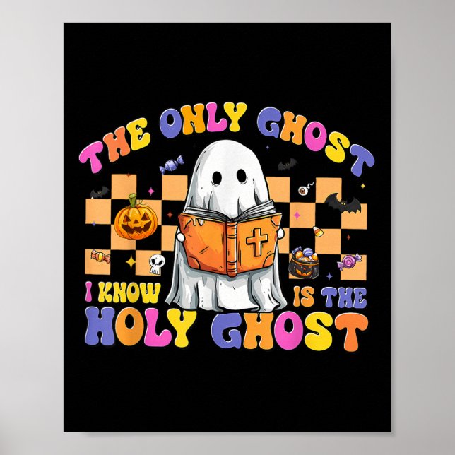 Affiche The Only Ghost I Know Is The Holy Ghost Halloween  (Devant)