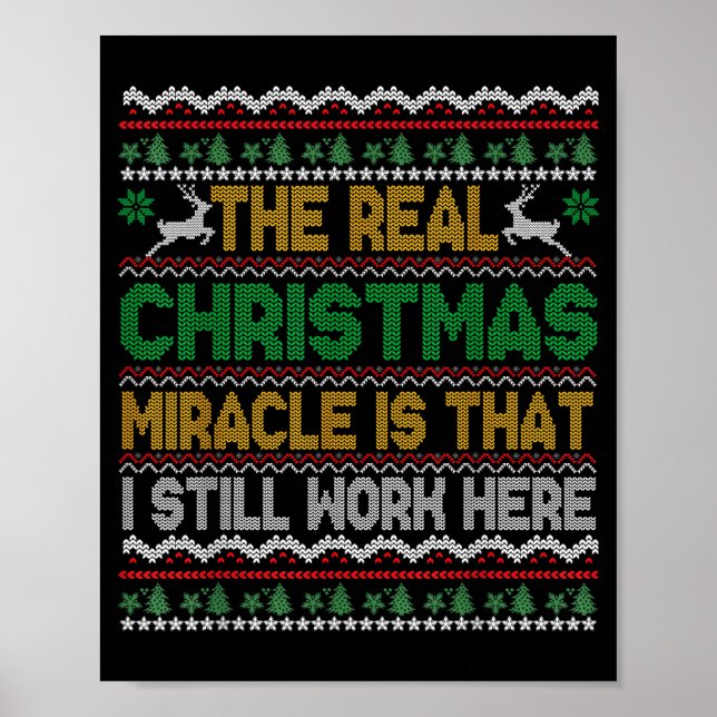 Affiche The Real Christmas Miracle Is That I Still Work He (Devant)