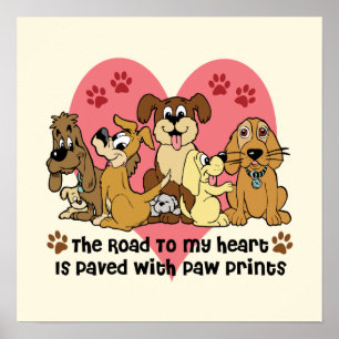 Affiche The Road to My Heart is Paved with Paw Prints