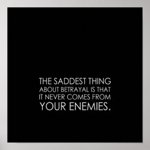 Affiche the saddest thing about betrayal is that it never