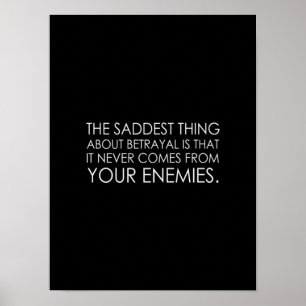 Affiche the saddest thing about betrayal is that it never