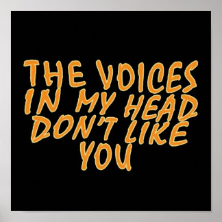 Affiche The Voices In My Head Don't Like you