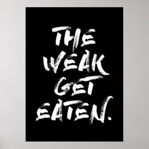 Affiche The Weak Get Eaten