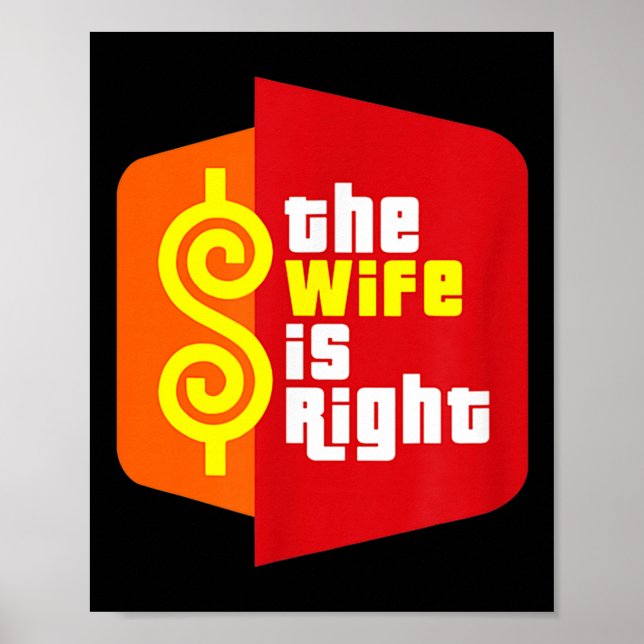 Affiche The Wife Is Right Funny Husband Sarcastic Saying H (Devant)
