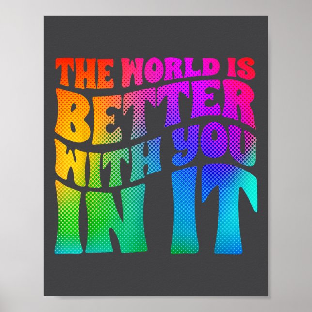 Affiche The World Is Better With You In It Mental Health A (Devant)