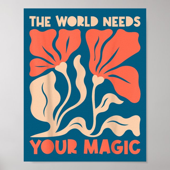 Affiche The World Needs Your Magic Retro Floral Sitive Mot (Devant)