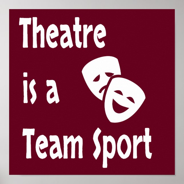 Affiche Theatre is a team sport, Acting, Actor, Actress (Devant)